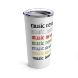 Music Never Lets Me Down Rainbow Tumbler 20oz