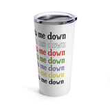 Music Never Lets Me Down Rainbow Tumbler 20oz