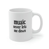 Music Never Lets Me Down stacked Mug 11oz