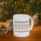 Music Never Lets Me Down Rainbow Ceramic Mug 11oz