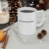 Music Never Lets Me Down Mug 11oz