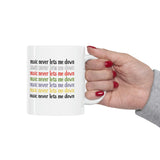 Music Never Lets Me Down Rainbow Ceramic Mug 11oz