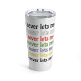 Music Never Lets Me Down Rainbow Tumbler 20oz