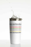 Music Never Lets Me Down Rainbow Tumbler 20oz